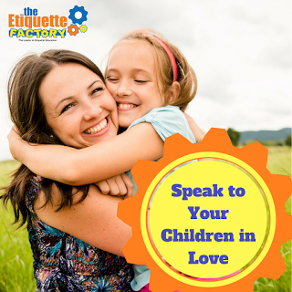 Speak to Your Children with Love