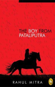 The Boy from Pataliputra, an enjoyable historical ride- Book review The Boy from Pataliputra, an enjoyable historical ride- Book review
