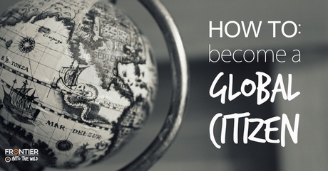 How To Become A Global Citizen How To Become A Global Citizen