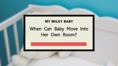 When Do You Put Your Baby in Their Own Room? (My experience) Header