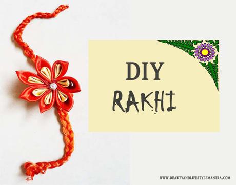 DIY Rakhi for Raksha Bandhan / 2017
