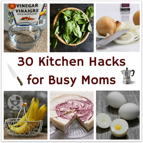 Most Moms spend a lot of time in the kitchen, but our list of 30 kitchen hacks for busy Moms can cut down your cooking and cleaning time considerably!
