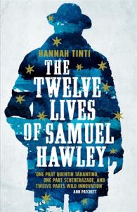 The Twelve Lives Of Samuel Hawley – Hannah Tinti