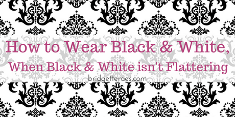 How to Wear Black and White, When Black and White isn’t Flattering