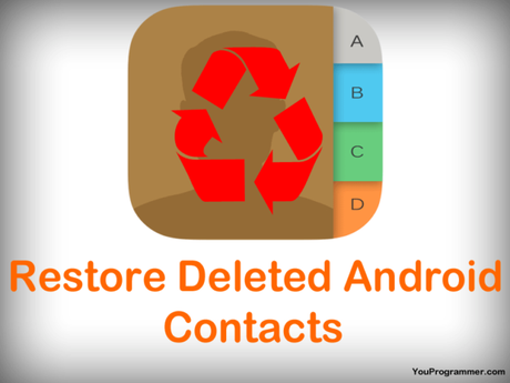 Recover or Restore Deleted Android Contacts Using These Methods Recover or Restore Deleted Android Contacts Using These Methods