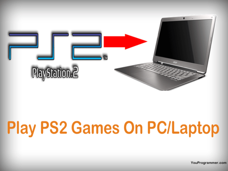 How To Play PS2 Games On PC How To Play PS2 Games On PC