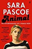 Animal: The Autobiography of a Female Body- Sara Pascoe