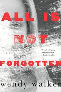 All is Not Forgotten by Wendy Walker- Feature and Review