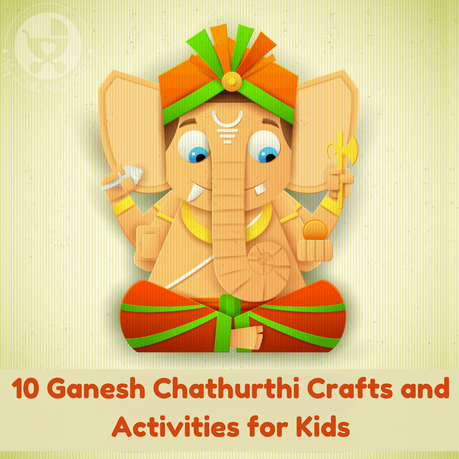 10 Ganesh Chathurthi Crafts and Activities for Kids Let kids join in the fervour of the festive season with some Ganesh Chaturthi crafts and activities! With food, books & DIY, there's something for everyone!