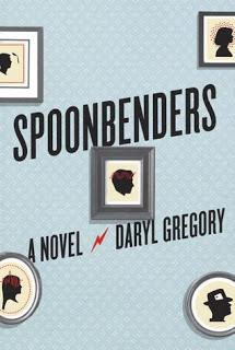 Spoonbenders by Daryl Gregory - Feature and Review