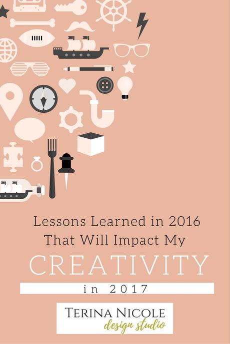 Lessons Learned in 2016 That Will Impact My Creativity in 2017