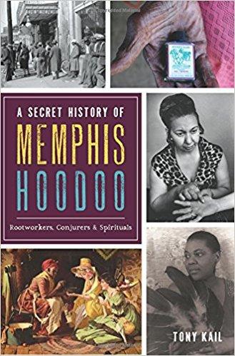 Book Review: ‘A Secret History of Memphis Hoodoo’