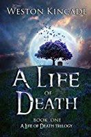 A LIFE OF DEATH, By Weston Kincade, the introduction