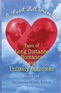 Julie Thompson reviews A Heart Well-Traveled: Tales of Long Distance Romance & Unlikely Outcomes by edited by Sallyanne Monti