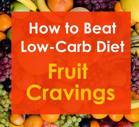 Low-carb fruit cravings Low-carb fruit cravings