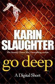 Short Stories Challenge 2017 – Go Deep by Karin Slaughter (stand-alone)