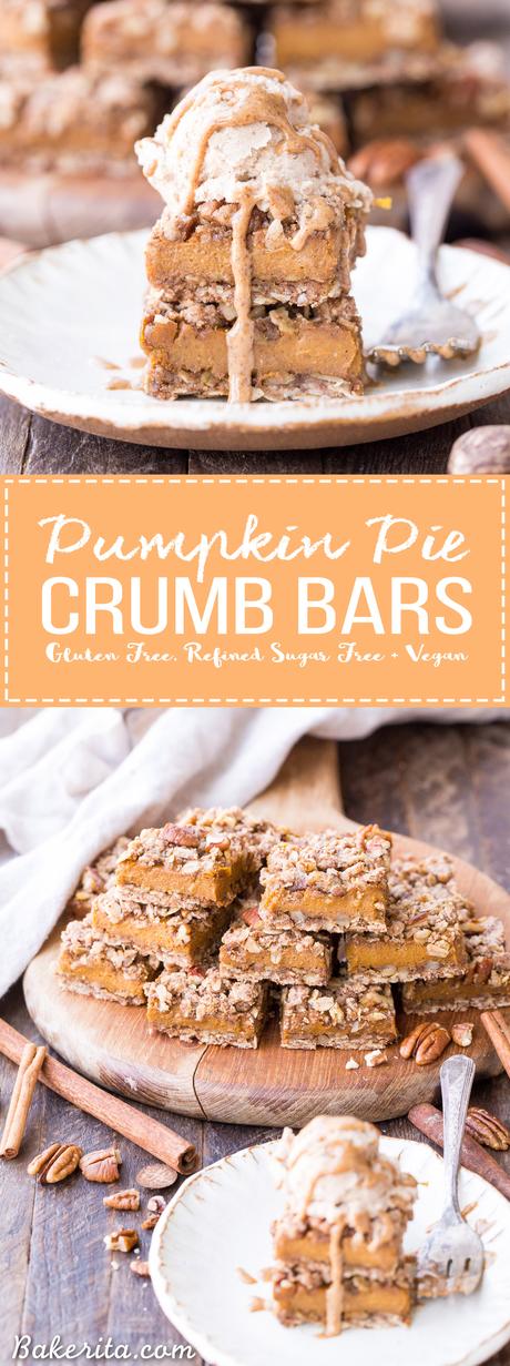 Pumpkin Pie Crumb Bars (Gluten Free, Refined Sugar Free + Vegan) These Pumpkin Pie Crumb Bars have an oatmeal crust and crumble with a smooth and sweet pumpkin pie filling! You'll go nuts for this gluten-free, refined sugar-free and vegan portable pumpkin pie.