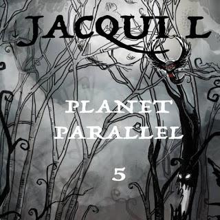 Jacqui L - PLANET PARALLEL 5