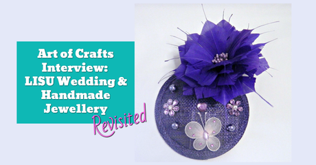 Art of Crafts Interview: LISU Wedding & Handmade Jewellery Art of Crafts Interview: LISU Wedding & Handmade Jewellery
