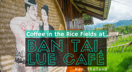 Coffee in the Rice Fields at Ban Tai Lue Café
