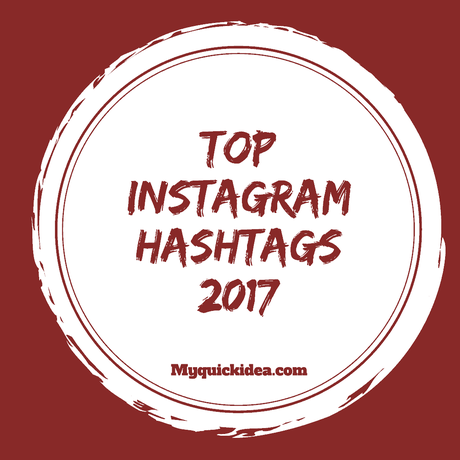 Top Instagram Hashtags 2017 – The Ultimate List