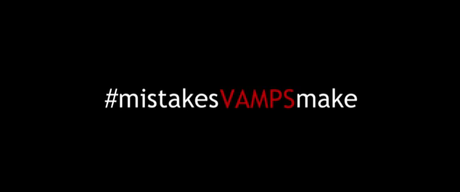 Mistakes Vamps Make