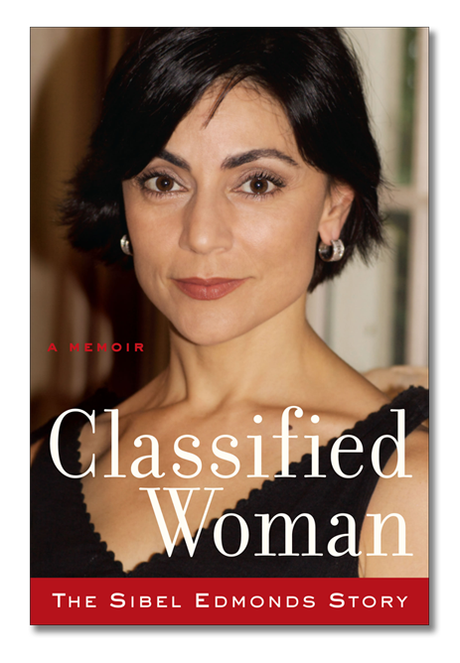 Sibel Edmonds' new memoir CLASSIFIED WOMAN out tomorrow. Sibel Edmonds' new memoir CLASSIFIED WOMAN out tomorrow.