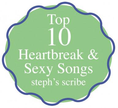 Heartbreak and Sexy Songs, Part II of Song Week