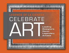 Legends of La Cienega  presents::Celebrate Art: Leading Designers Honor Legendary Artists