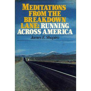 Meditations from the Breakdown Lane - Running Across America - James Shapiro