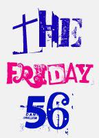friday 56 Friday’s Events (IV)