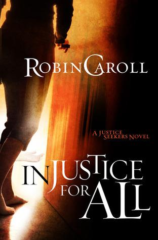 Injustice for All by Robin Caroll: Book Review