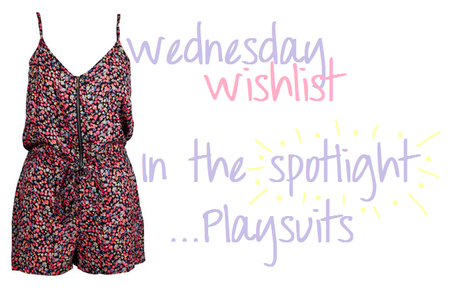 Wednesday Wishlist : In the spotlight….Playsuits.