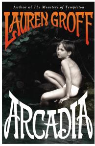 Book Review – Arcadia by Lauren Groff