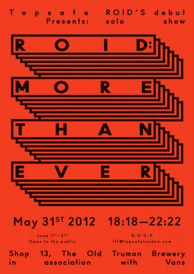 ROID - MORE THAN EVER - LONDON MAY 31ST ROID - MORE THAN EVER - LONDON MAY 31ST