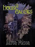 Review of Aaron Polson’s “The House Eaters”