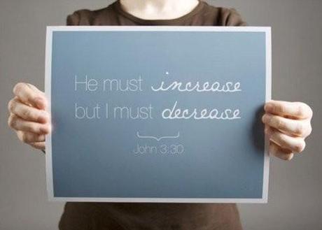 He must increase but I must decrease