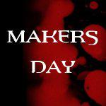 Maker’s Day Part Deux!