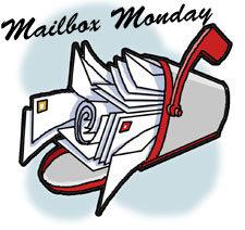 Monday Mailbox! Monday Mailbox!