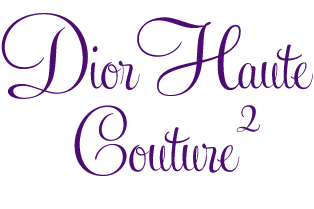 Dior Haute Couture - Part Deux
