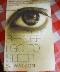 Who Do You Trust When You Can’t Remember Your Life: Review of S.J. Watson’s “Before I Go To Sleep” Who Do You Trust When You Can’t Remember Your Life: Review of S.J. Watson’s “Before I Go To Sleep”