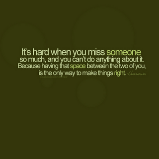 It’s Hard to Miss Someone Close to your Heart