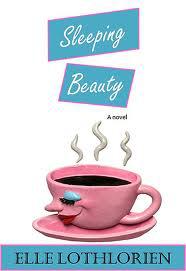 Fairytale Meets Ridiculously Ever After Review of Elle Lothlorien’s “Sleeping Beauty” Fairytale Meets Ridiculously Ever After Review of Elle Lothlorien’s “Sleeping Beauty”