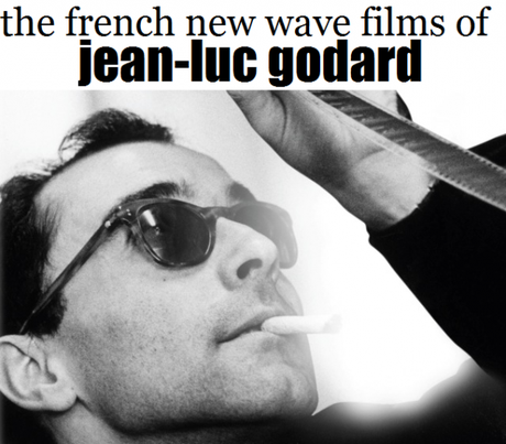 The French New Wave Films of Jean-Luc Godard