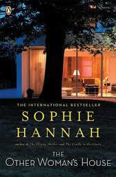 More Manipulation than Murder, Review of Sophie Hannah’s “The Other Woman’s House”