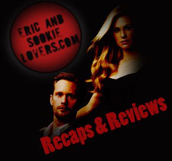 Two Eric & Sookie Lovin’ Recaps Two Eric & Sookie Lovin’ Recaps