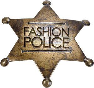 Call The Fashion Police  (part. XI)