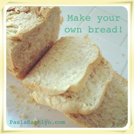 Make Your Own Bread!