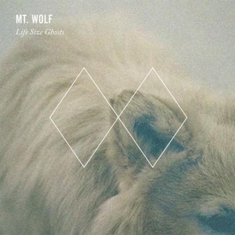 STREAM : Mt. Wolf – Life Size Ghosts EP
