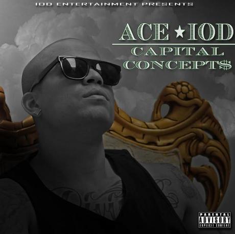 New Mixtape Fire: Ace IOD – Capital Concept$
